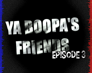 Cover image for Ya Boopa's Friends: Episode 3