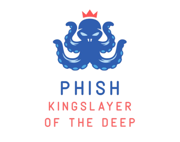Phish: Kingslayer of the Deep