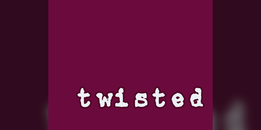 Cover image for twisted