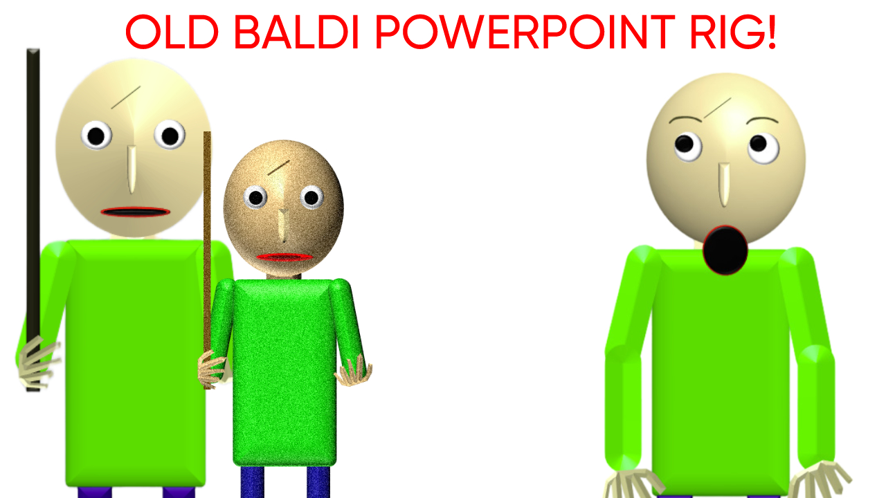 Old baldi powerpoint rig