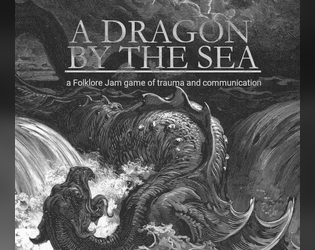 A DRAGON BY THE SEA   - A GMless duet TTRPG about communication and trauma 
