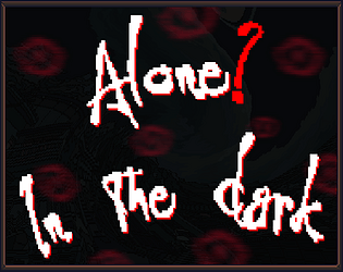 Alone? In the Dark
