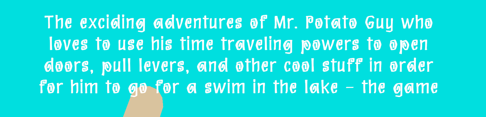 The Adventures of Mr Potato Guy