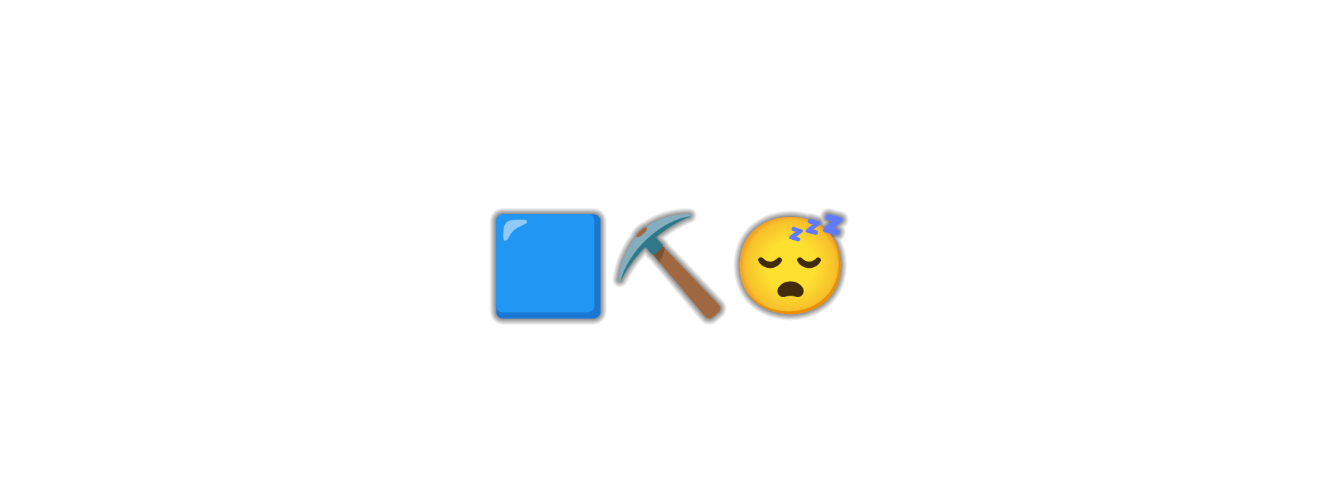 🟦⛏️😴