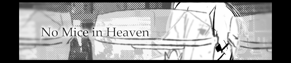 No Mice in Heaven