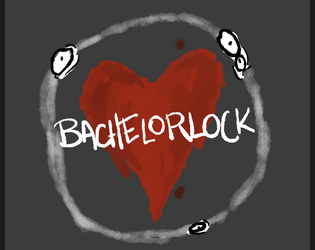 BACHELORLOCK   - a 2 player game about dating demons. 