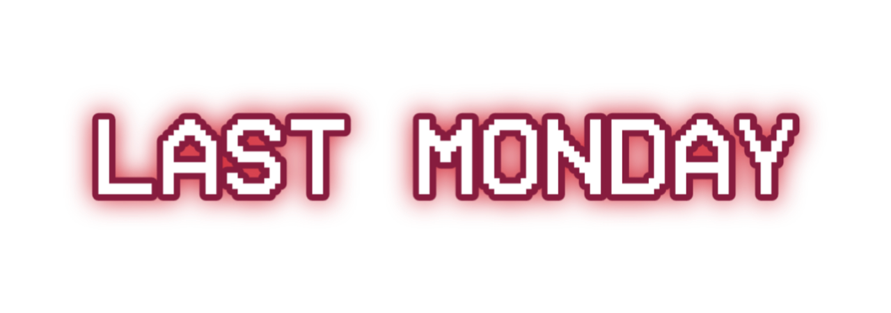 Last Monday