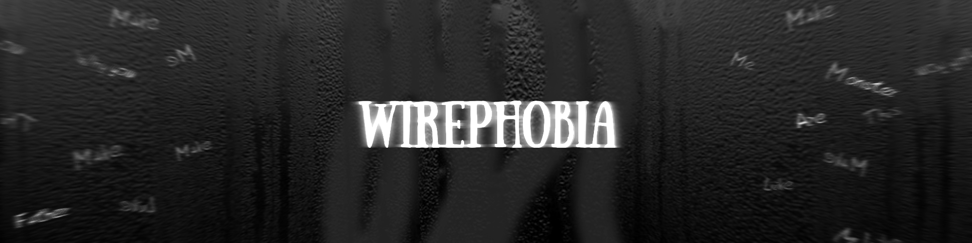 The Wirephobia