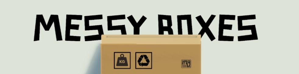 MESSY BOXES