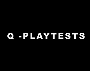 Q - Playtests