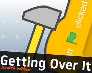 GET OVER IT(Scratch Edition)