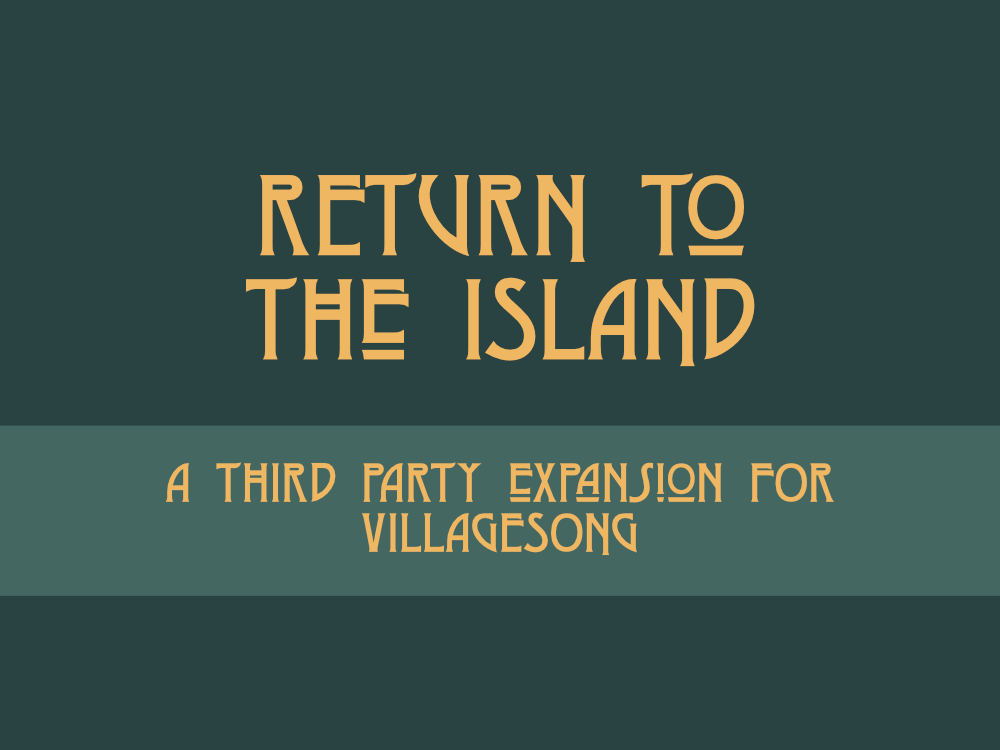 Return to the Island - A Villagesong Expansion