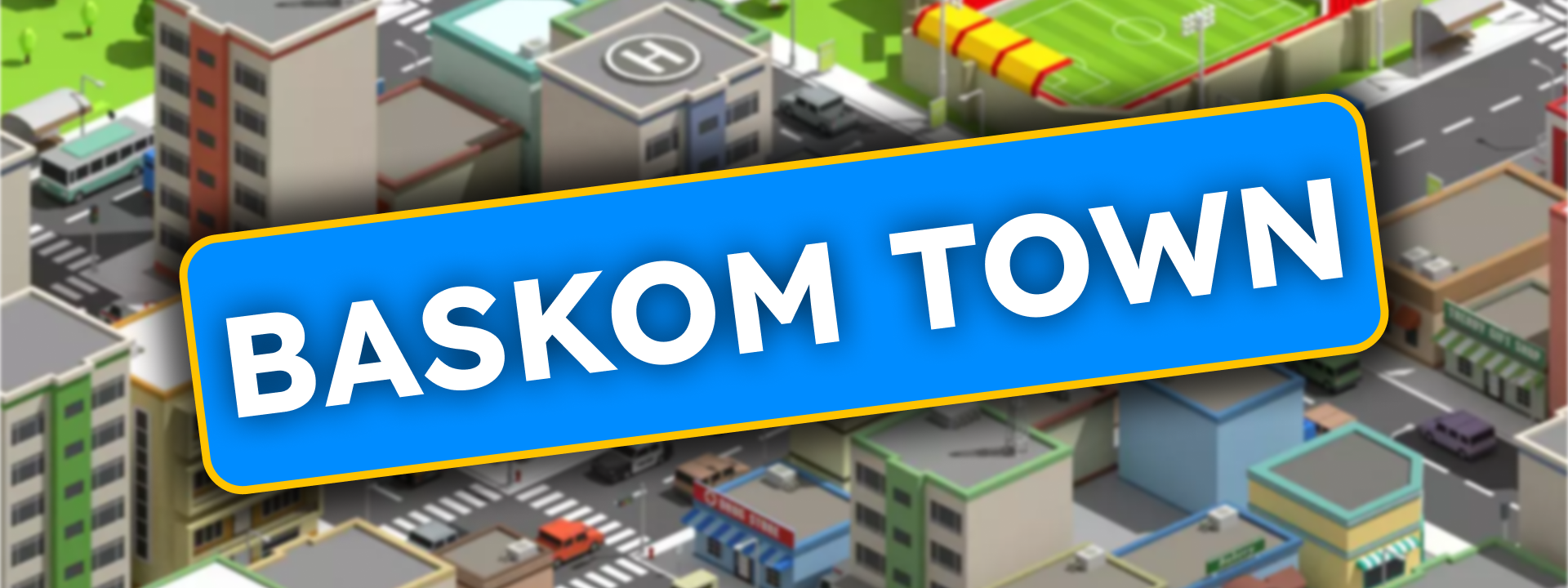 Baskom Town