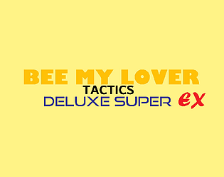 Bee my Lover Tactics Deluxe Super EX