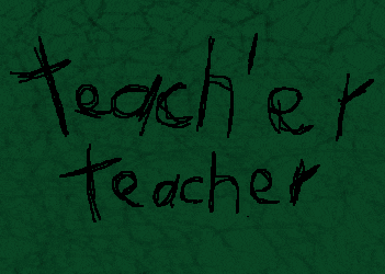 Teach 'er Teacher