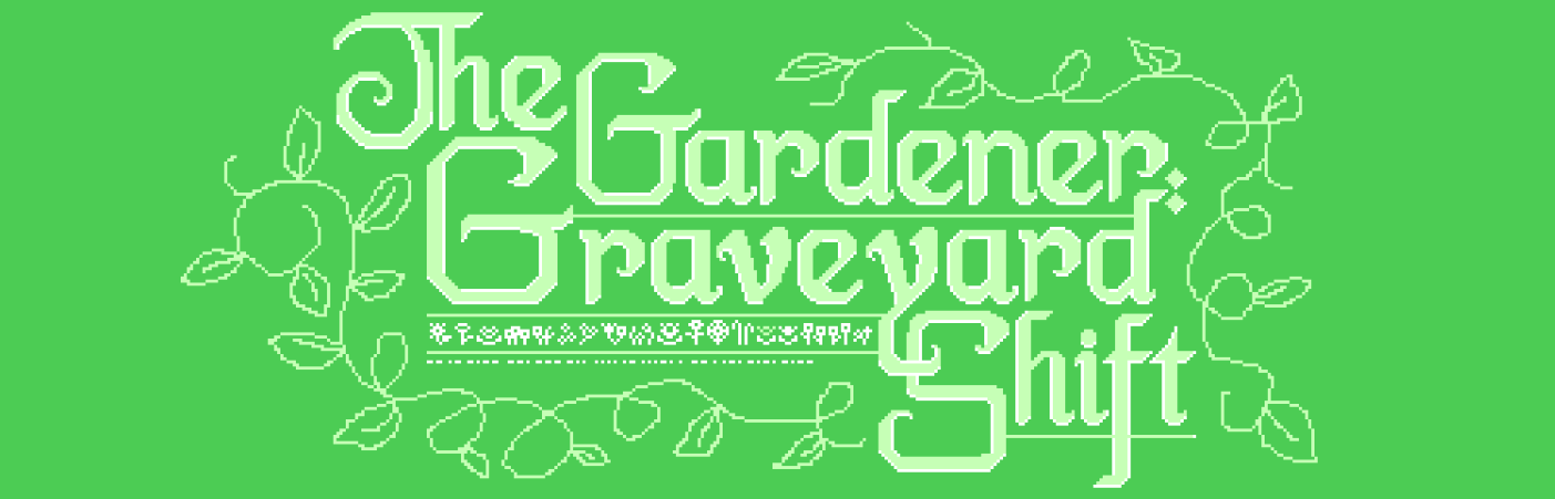 The Gardener: Graveyard Shift