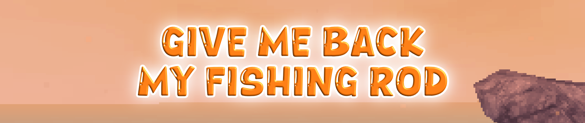 Give Me Back My Fishing Rod
