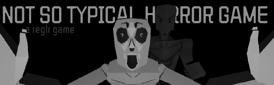 NOT SO TYPICAL HORROR GAME
