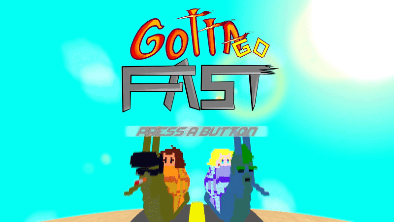 Gotta go Fast