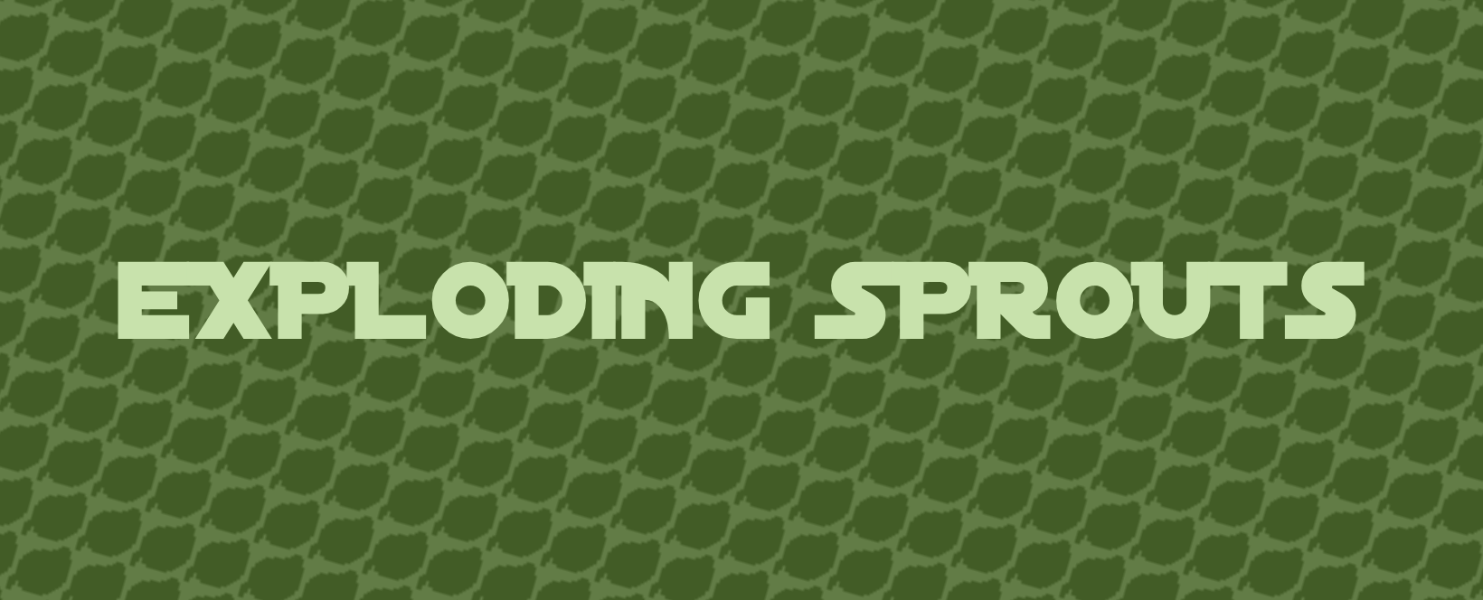 Exploding Sprouts