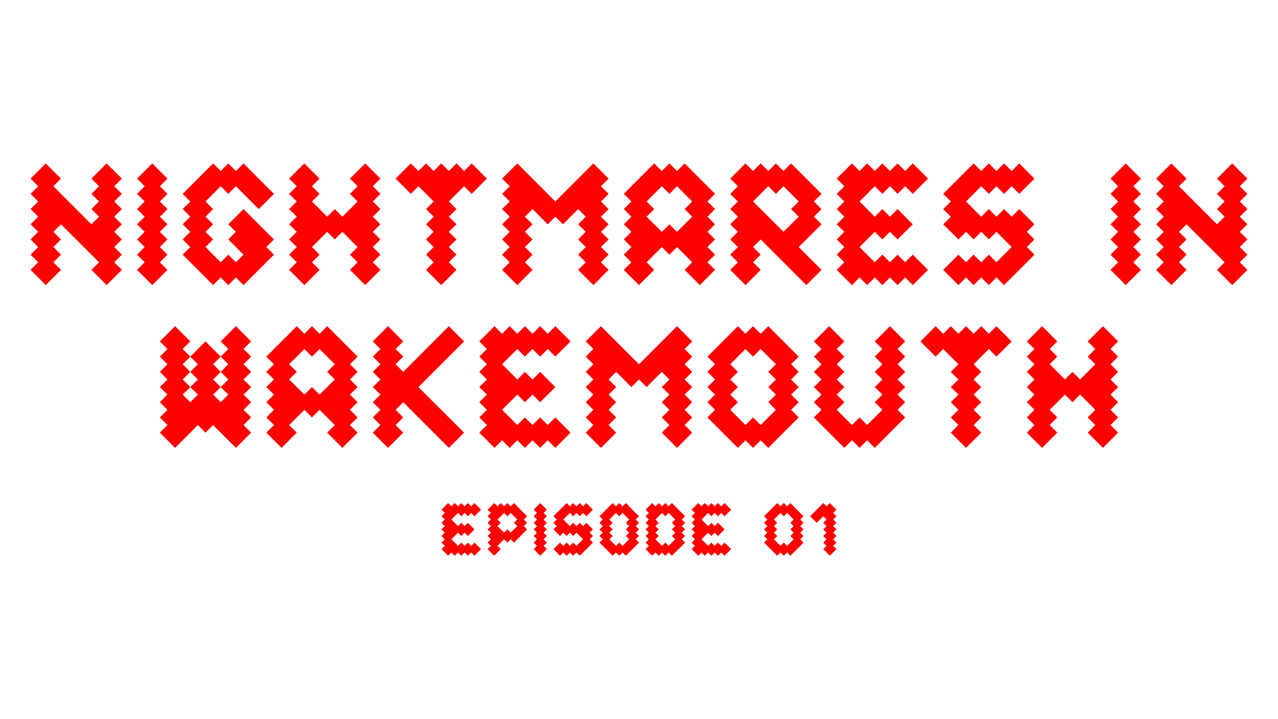 Nightmares in Wakemouth - Episode 01