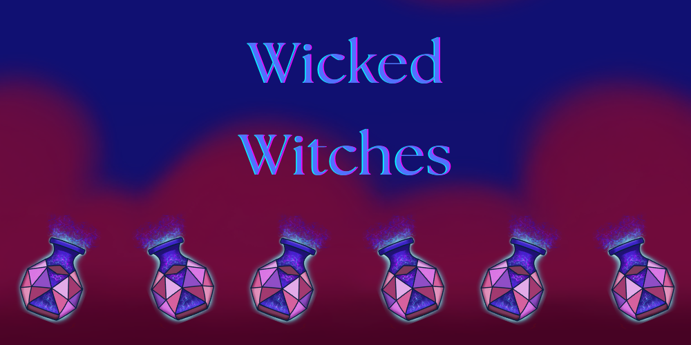 Wicked Witches