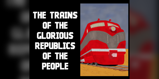 Cover image for The Trains of the Glorious Republics of the People
