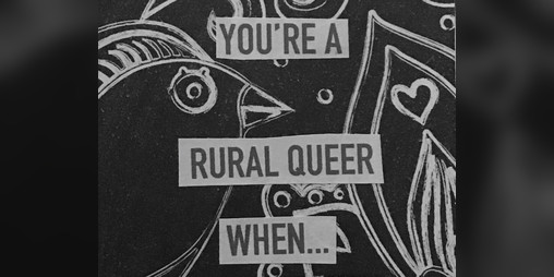 Cover image for You Know You’re a Rural Queer When... Zine