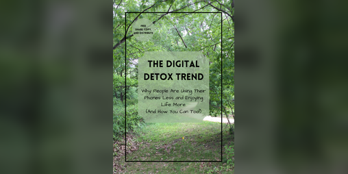 Cover image for The Digital Detox Trend