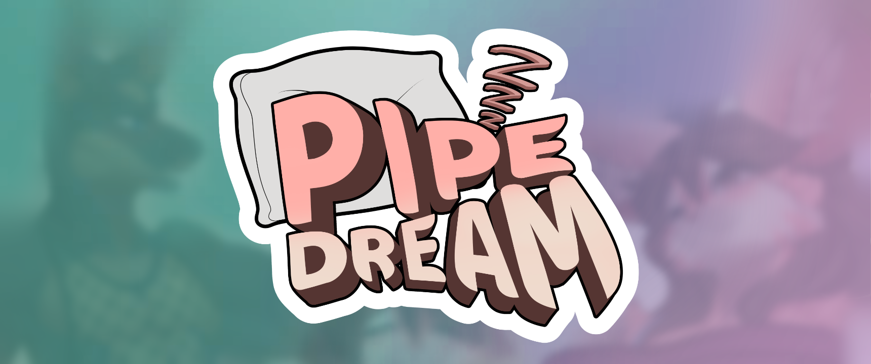 Pipe Dream