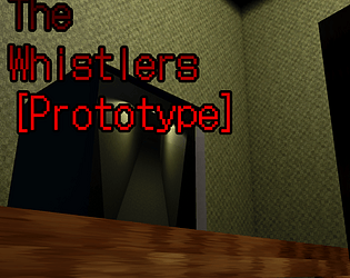 The Whistlers [PROTOTYPE]