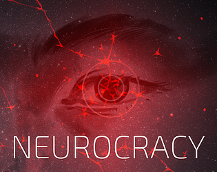 NEUROCRACY [$12.00] [Interactive Fiction] [Windows] [macOS]