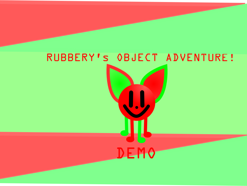 Rubbery's [OFFICIAL] Object Adventure DEMO