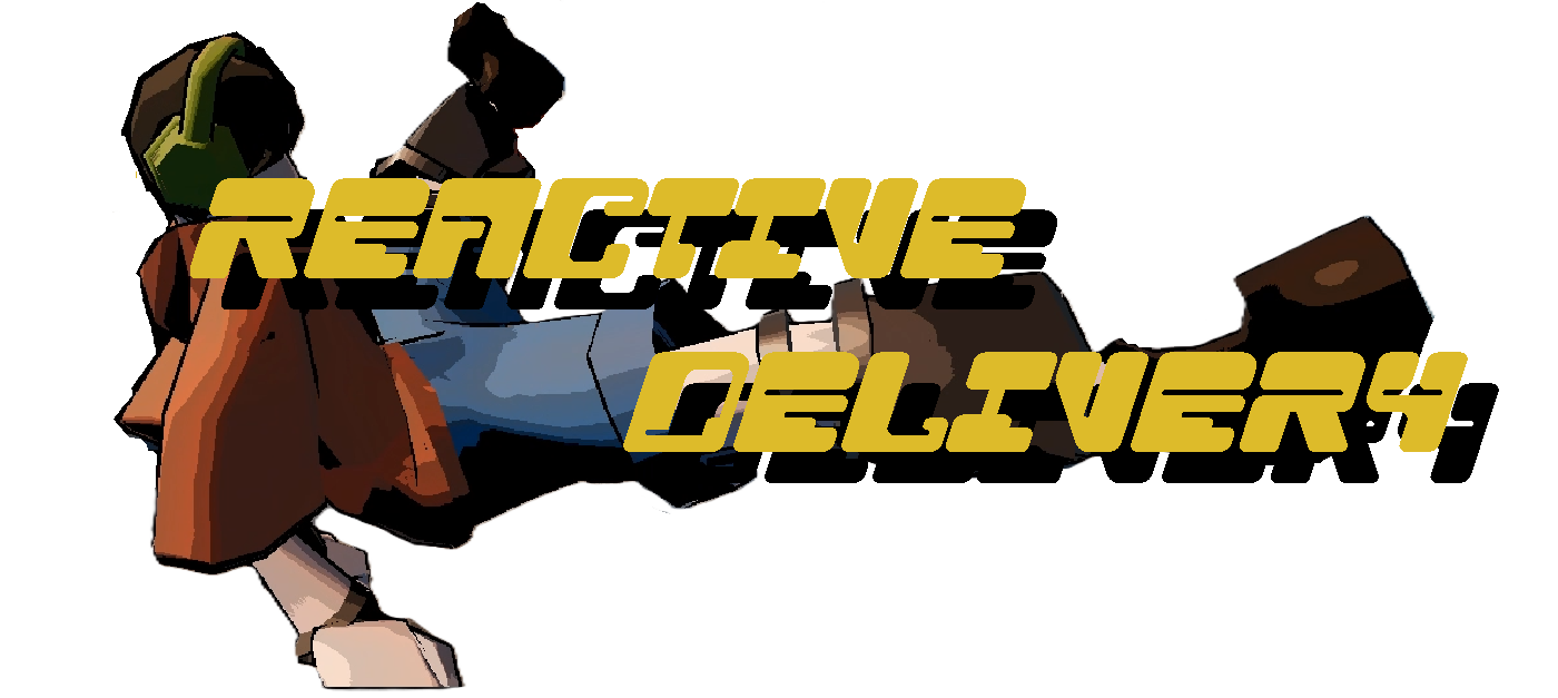 Reactive Delivery