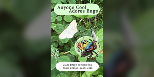 Cover image for Anyone Cool Adores Bugs (pride 2025 art)