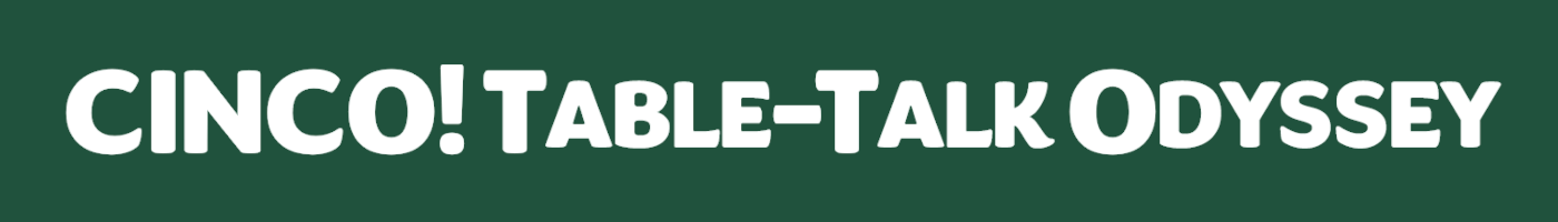 CINCO! Table-Talk Odyssey