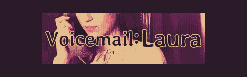 Voicemail: Laura