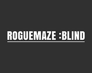 ROGUEMAZE:BLIND