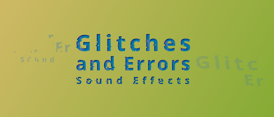 Glitches and Errors Sound Effects
