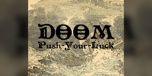 Cover image for DOOM: A Push-Your-Luck Mechanic