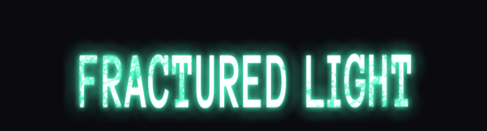 Fractured Light