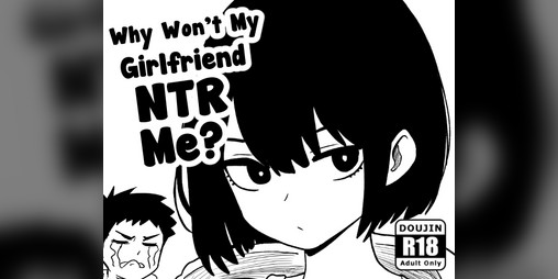 Cover image for Why won't my Girlfriend NTR me?