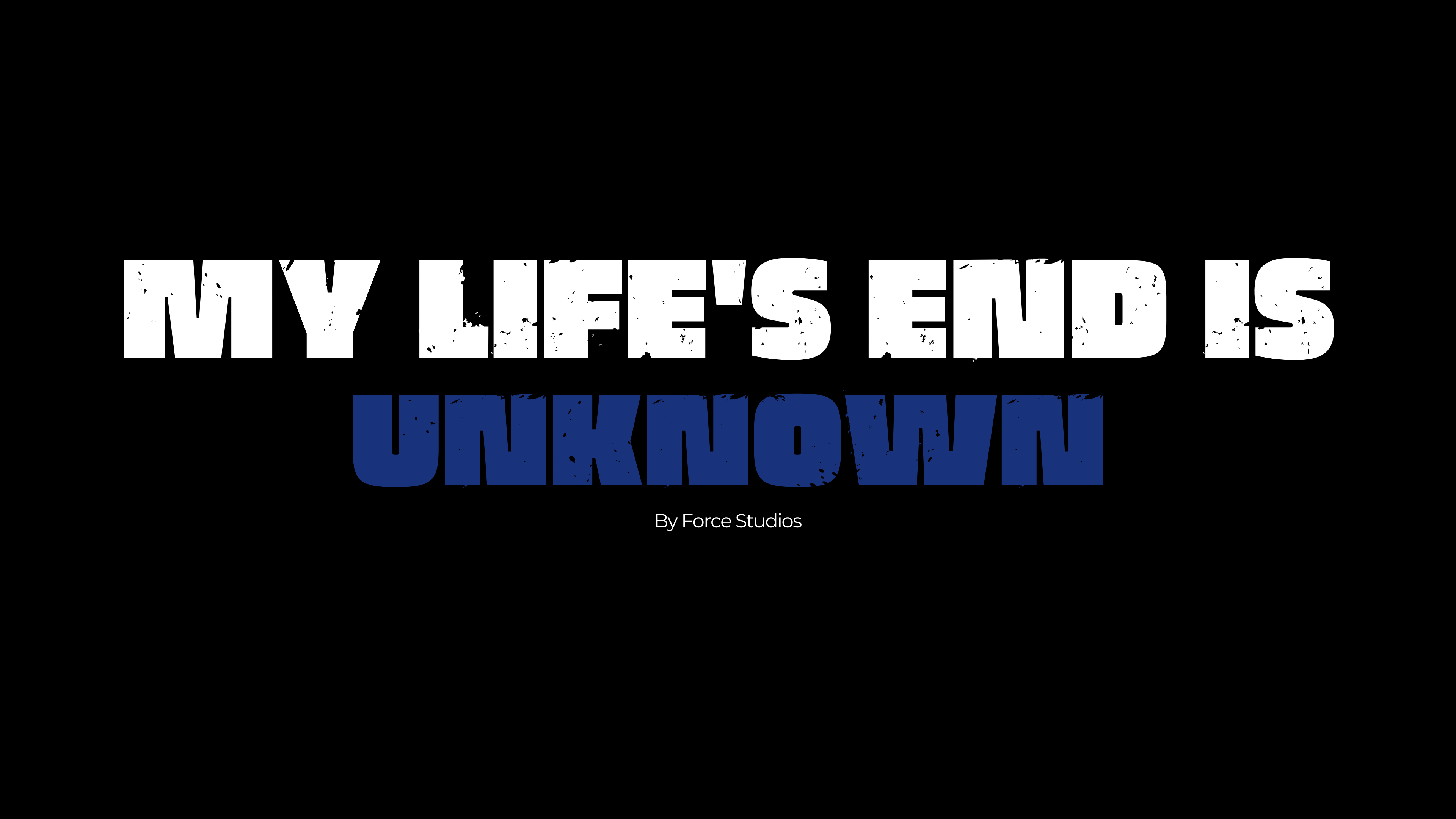My life's end is unknown