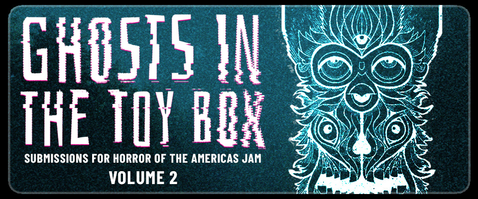 Ghosts in the Toy Box: Volume Two