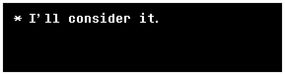 I’ll consider it.