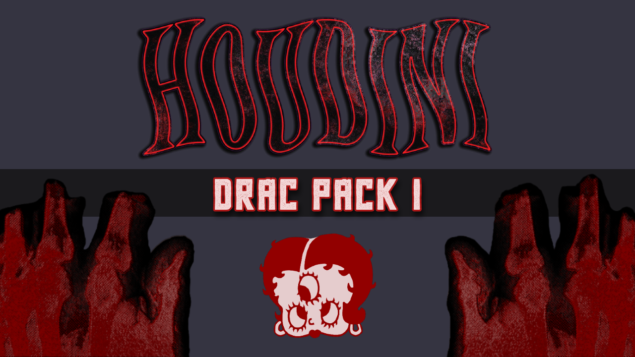 HOUDINI's Drac Pack I