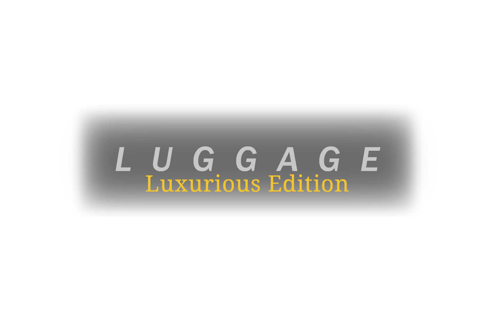 Luggage: Luxurious Edition