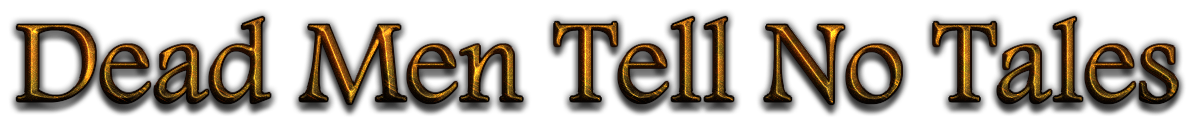 Dead Men Tell no Tales