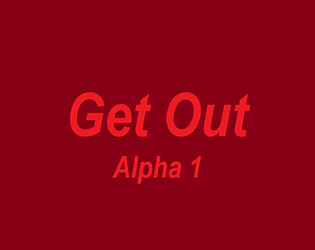 Get Out Alpha 1