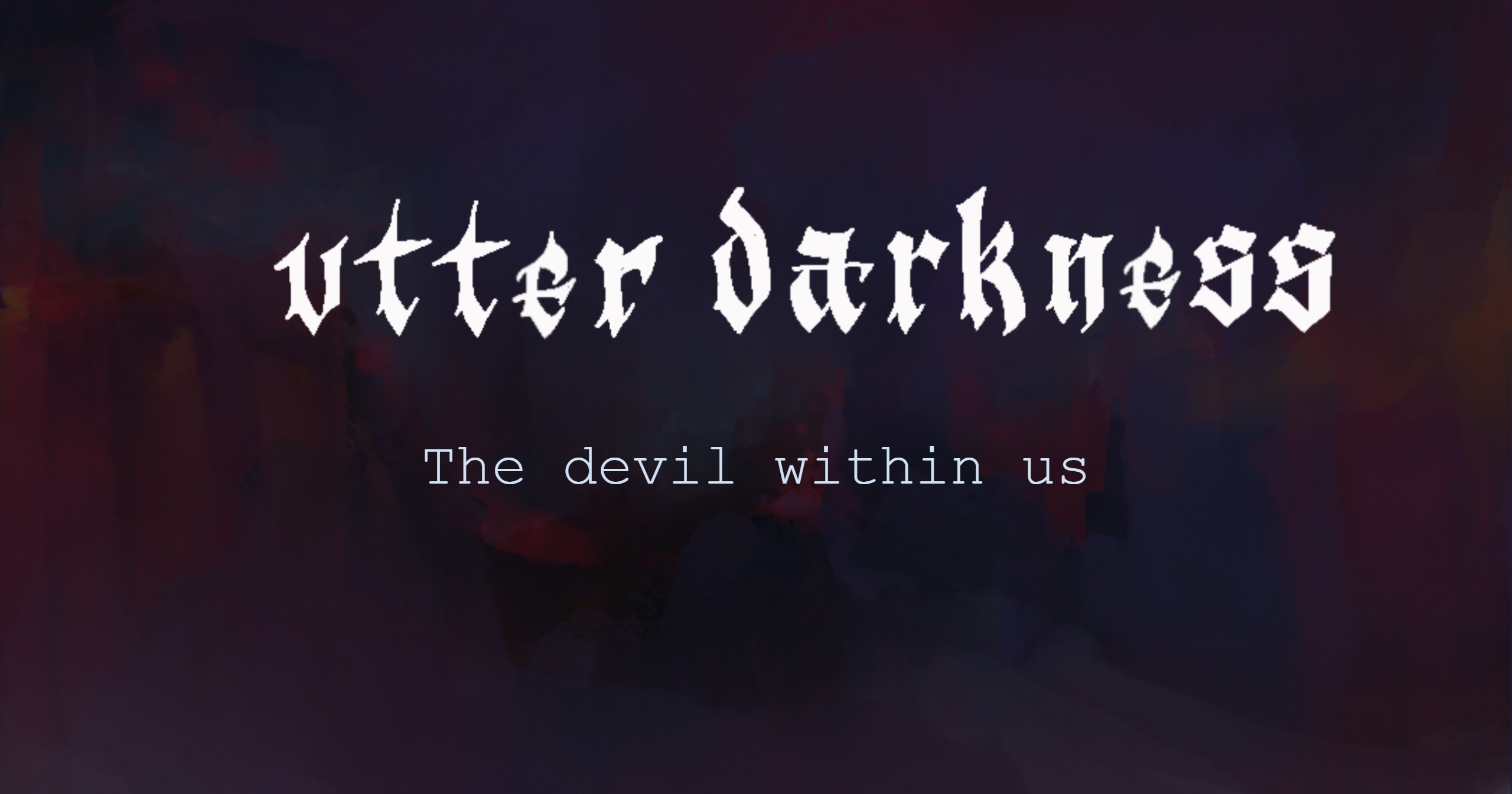 UTTER DARKNESS